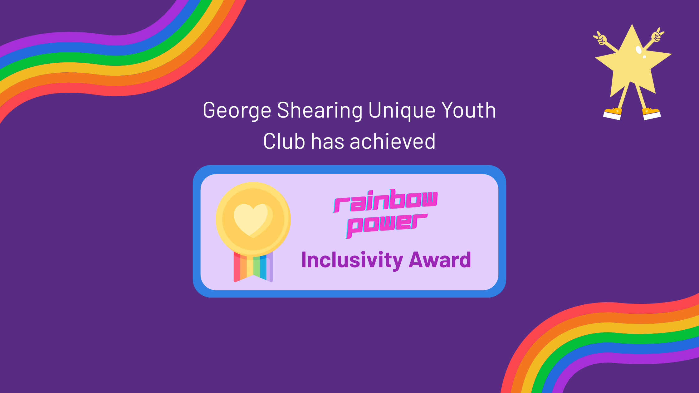 An image of a medal with the words George Shearing Unique Youth Club has achieved Rainbow Power Inclusivity Award