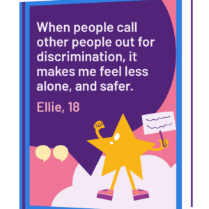 A page from Free2B’s Top Tips for Positive LGBTQ+ Allyship resource, featuring a quote from a young person about challenging discrimination, alongside a colourful illustration of a star holding a placard.